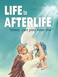 Life to AfterLife: Mom, Can You Hear Me