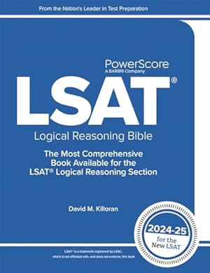 The PowerScore LSAT Logical Reasoning Bible 2024-2025: Self-Study Prep Strategies for the Logical Reasoning Sections of the New LSAT