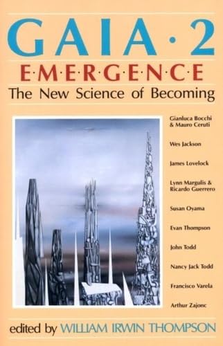 Gaia 2: Emergence: The New Science of Becoming