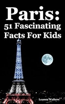 Paperback Paris: 51 Fascinating Facts For Kids Book