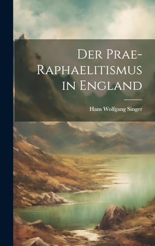 Der prae-Raphaelitismus in England : Singer, Hans Wolfgang: Amazon.co ...