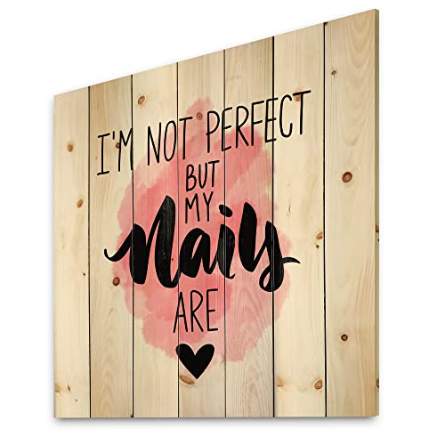 Tableau en bois de pin naturel chic I Am Not Perfect But My Nails Are