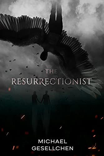 The Resurrectionist: A Paranormal Urban Fantasy (Resurrectionist Series Book 1) by [Michael Gesellchen]