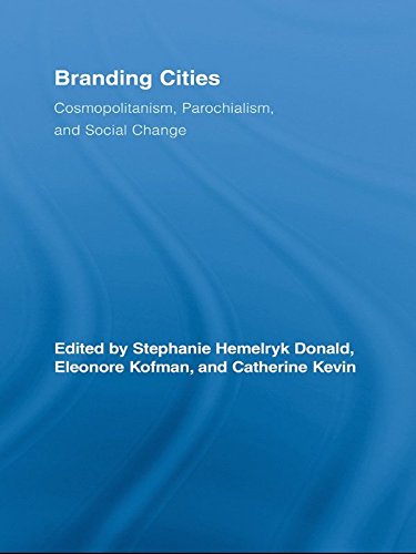 Branding Cities: Cosmopolitanism, Parochialism, and Social Change