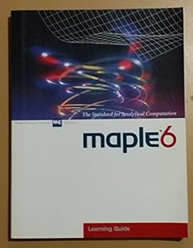Paperback Maple6 - The Standard for Analytical Computation - Learning Guide Book
