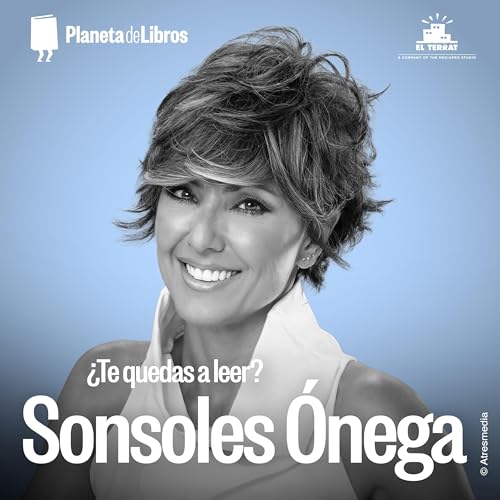 &iquest;Te quedas a leer? 3x05 - Sonsoles &Oacute;nega