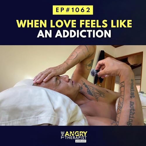 When Love Feels Like an Addiction