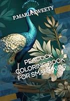 PEACOCK COLORING BOOK FOR SMART KIDS B0F5MZK91B Book Cover