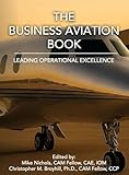 The Business Aviation Book: Leading Operational Excellence