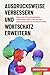 Ausdrucksweise verbessern und Wortschatz erweitern: Reden wie ein Profi und Kommunikation, Schlagfertigkeit, Rhetorik, Small Talk sowie Körpersprache & das Lesen von Menschen erlernen