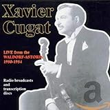  Xavier Cugat - Live From The Waldorf Astoria 50-54