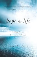 Hope for Life: Being Your Best Self When You Need It Most 1592987893 Book Cover