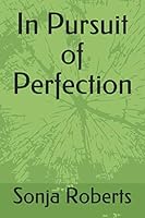 In Pursuit of Perfection 1719972850 Book Cover