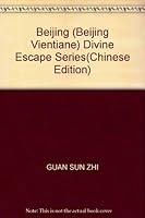 Beijing (Beijing Vientiane) Divine Escape Series 7805446164 Book Cover