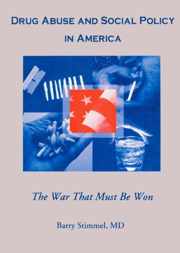 Drug Abuse and Social Policy in America: The War That Must Be Won      1st Edition, Kindle Edition