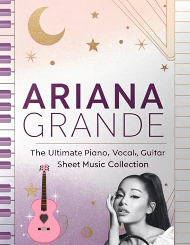 Ariana Grande, The Ultimate Piano, Vocal, Guitar Sheet Music...