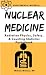 Nuclear Medicine: Radiation Physics, Safety, & Counting Statistics