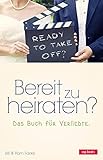  Bereit zu heiraten? Das Buch für Verliebte
