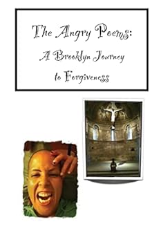 Paperback The Angry Poems: A Brooklyn Journey to Forgiveness Book