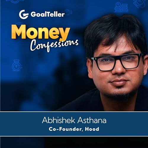 Episode 9- Abhishek Asthana (Co Founder Hood) cover art