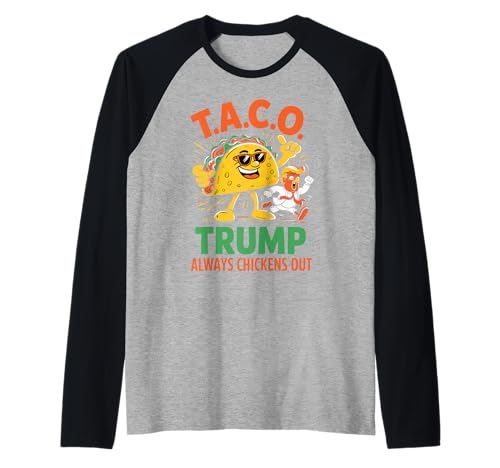 Divertido gráfico TACO Trump Always Chickens Out Camiseta Manga Raglan
