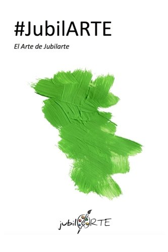 #jubilARTE: El Arte de Jubilarte
