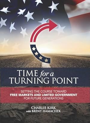 Book cover Time for a Turning Point: Setting a Course Toward Free Markets and Limited Government for Future Generations