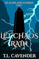 Let Chaos Rain (Of Stars and Storms) B0BPMT37YF Book Cover