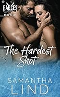 The Hardest Shot 1698279345 Book Cover