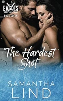 Paperback The Hardest Shot: Indianapolis Eagles Series Book 7 Book