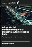 Adopción del benchmarking en la industria automovilística india: Mejores prácticas para mejorar el rendimiento