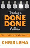 Creating a Done Done Culture: The 12 Habits of High Performers & What it Means for You as a Leader