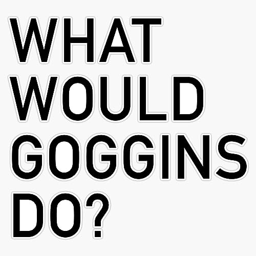 What Would Goggins Do? Sticker Vinyl Waterproof Sticker Decal Car
