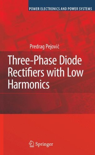 Three-Phase Diode Rectifiers with Low Harmonics: Current Injection Methods (Power Electronics and Power Systems)      2007th Edition, Kindle Edition