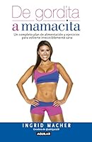 De gordita a mamacita 6073154984 Book Cover