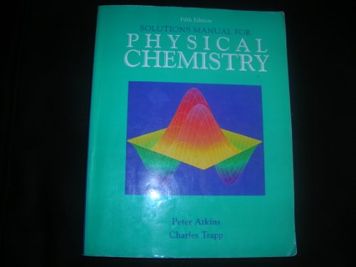 Solutions Manual to Accompany Physical Chemistr... 0716724030 Book Cover