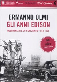 Gli anni Edison. Documentari e cortometraggi (1954-1958). DVD. Con libro Gli anni Edison. Documentari e cortometraggi (1954-1958). DVD. Con libro