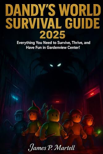 Dandy’s World Survival Guide 2025: Everything You Need to Survive, Thrive, and Have Fun in Gardenview Center!