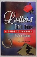Letters from Home: A Guide to Symbols - Awake or Dreaming 1885975023 Book Cover
