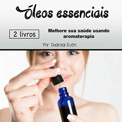 &amp;Oacute;leos Essenciais - 2 Livros [Essential Oils - 2-Book Combo] by Chantal Even episode artwork