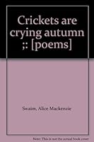 Crickets are crying autumn ;: [poems] B0007EW84A Book Cover