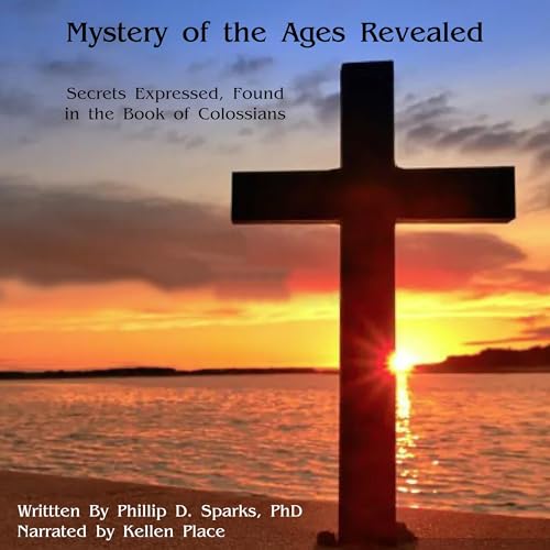 Mystery of the Ages Revealed (By Phillip D. Sparks PhD) episode artwork