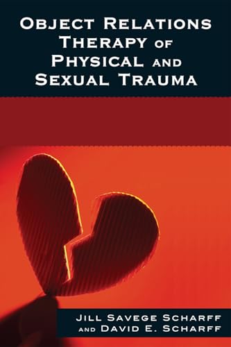 Object Relations Therapy of Physical and Sexual Trauma (The Library of Object Relations)
