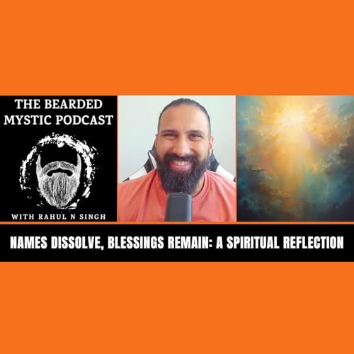 Names Dissolve, Blessings Remain: A Spiritual Reflection cover art