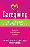 Caregiving: Hope and Health for Caregiving Families