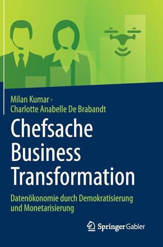 Chefsache Business Transformation: Datenökonomie durch Demokratisierung und Monetarisierung