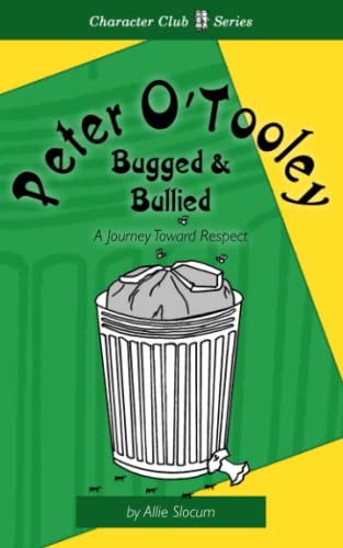 Peter O'Tooley, Bugged and Bullied: A Journey toward Respect (Character Club Series)