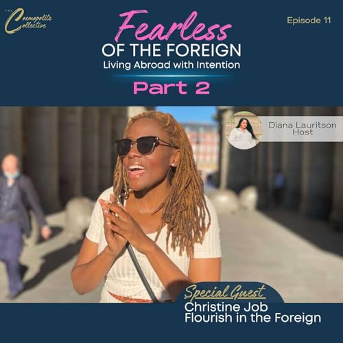 Fearless of the Foreign: Living Abroad With Intention (Part 2)