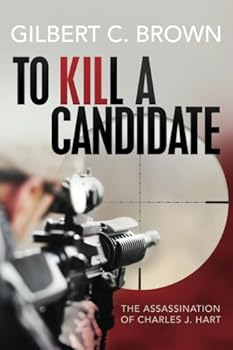 Paperback To Kill a Candidate: The Assassination of Charles J. Hart Book