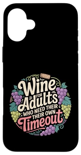 Wine For Adults Who Need Their Own Timeout - �X�}�z�P�[�X iPhone 16 Plus �p